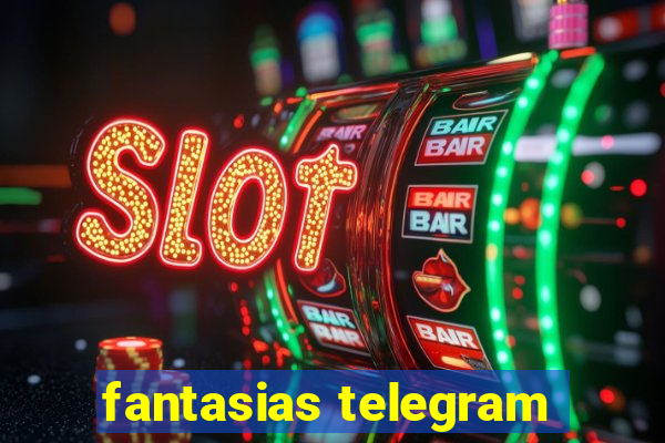 fantasias telegram